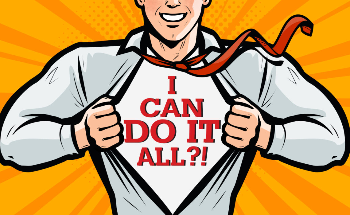 Do You Suffer from the 'I Can Do It All' Mindset?