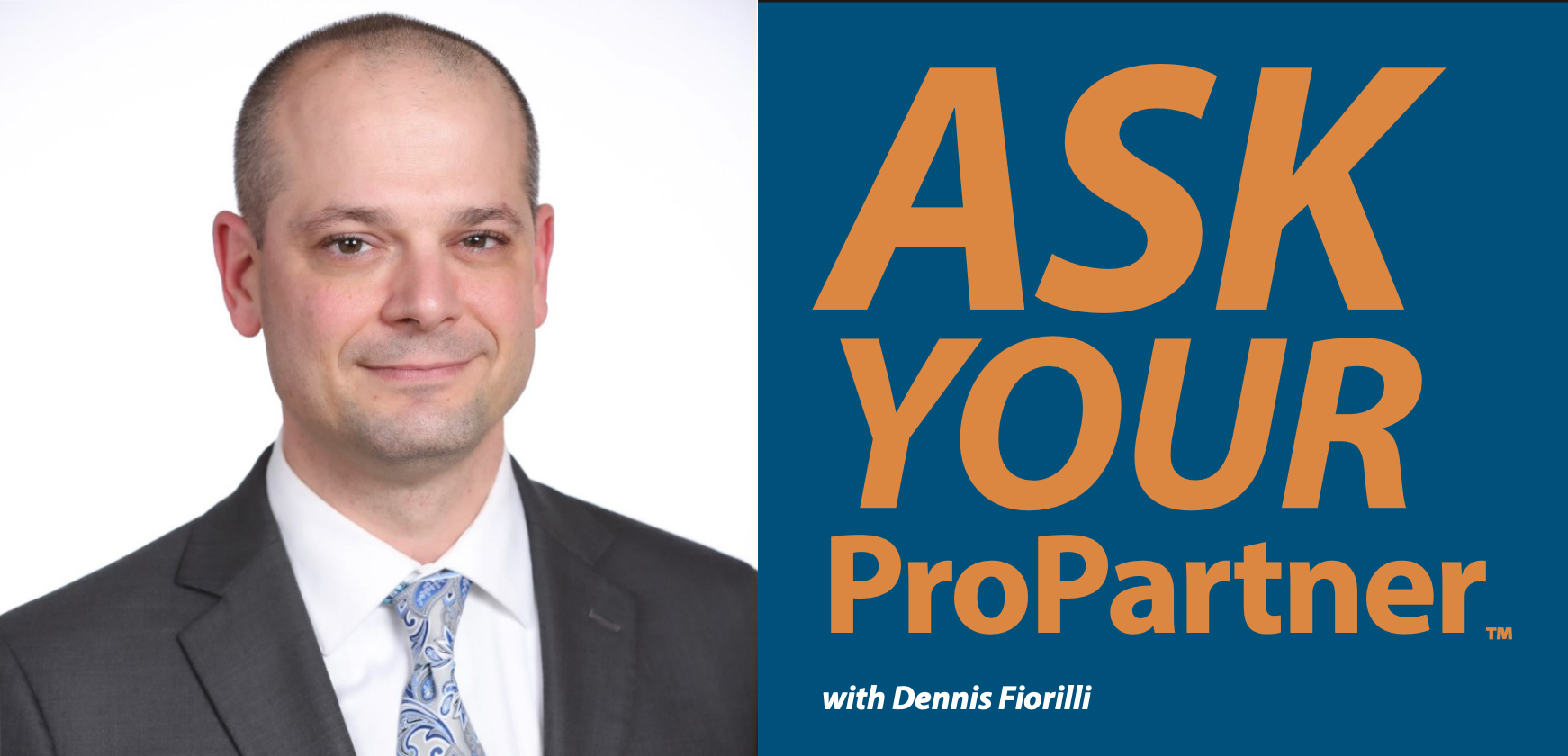 PPC Ask Your ProPartner™ with Dennis Fiorilli graphic